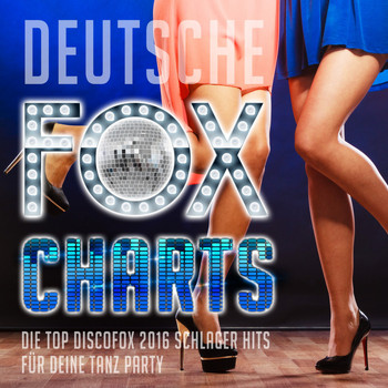 Various Artists - Deutsche Fox Charts - Die Top Discofox 2016 Schlager Hits für deine Tanz Party