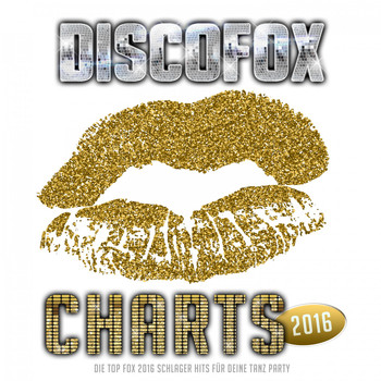 Various Artists - Discofox Charts 2016 - Die Top Fox 2016 Schlager Hits für deine Tanz Party