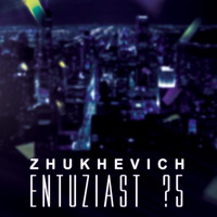 ZHUKHEVICH - Entuziast ?5