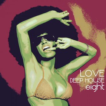 Various Artists - Love Deep House, Eight (Totally Deep House Experience)