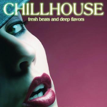 Various Artists - Chillhouse (Fresh Beats and Deep Flavors)