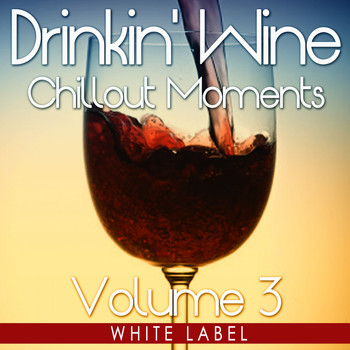 Various Artists - Drinkin' Wine, Vol. 3 (White Label)