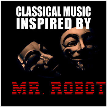 Fandom - Classical Music Inspired by Mr. Robot