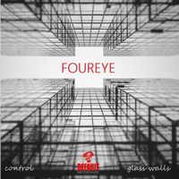 Foureye - Control / Glass Walls