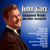 John Gary - Unchained Melody and Other Favourites