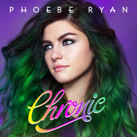 Phoebe Ryan - Chronic