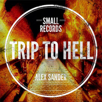 Alex Sander - Trip To Hell