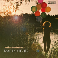 Antientertainers - Take Us Higher