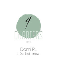 Domi Pl - I Do Not Know