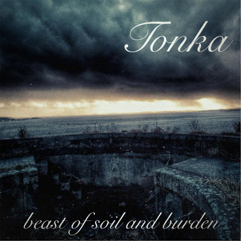 TONKA - Beast of Soil and Burden