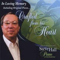 Steve Hall - Crafted from His Heart