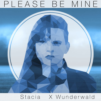 Stacia x Wunderwald - Please Be Mine