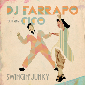 DJ Farrapo feat. Cico - Swingin' Junky