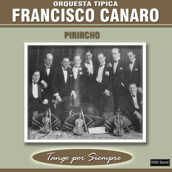 Orquesta Típica Francisco Canaro - Pirincho