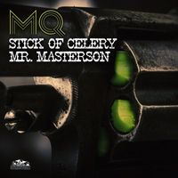 DJ MQ - Stick of Celery / Mr. Masterson (Explicit)