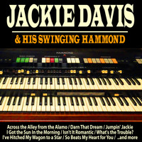 Jackie Davis - Jackie Davis and His Swinging Hammond!