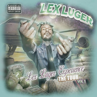Lex Luger - Lex Luger Experience: The Tour, Vol. 1 (Explicit)