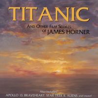 James Horner - Titanic And Other Film Scores Of James Horner