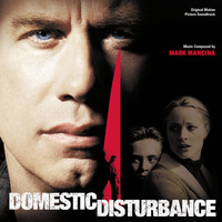 Mark Mancina - Domestic Disturbance (Original Motion Picture Soundtrack)