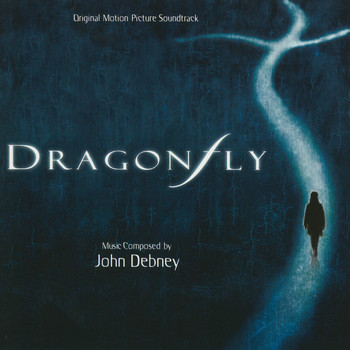 John Debney - Dragonfly (Original Motion Picture Soundtrack)