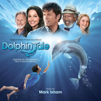 Mark Isham - Dolphin Tale (Original Motion Picture Soundtrack)