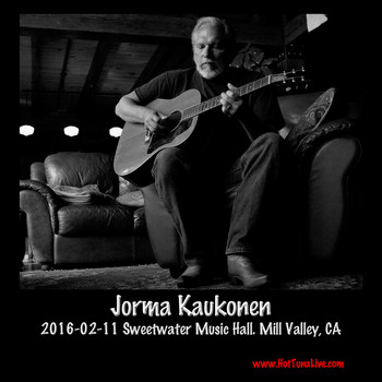 Jorma Kaukonen - 2016-02-11 Sweetwater Music Hall, Mill Valley, Ca (Live)