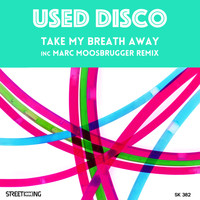 Used Disco - Take My Breath Away