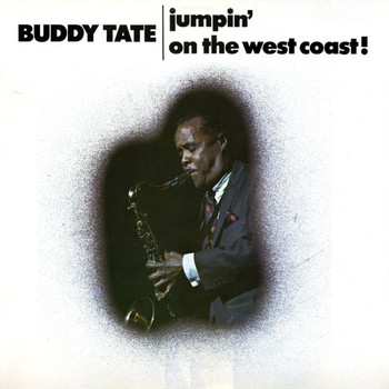 Buddy Tate - Jumpin' On The West Coast!
