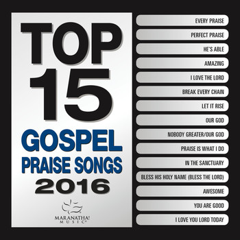 Maranatha! Gospel - Top 15 Gospel Praise Songs 2016
