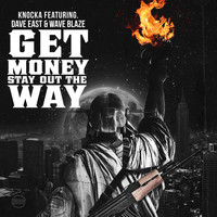 Dave East - Get Money, Stay out the Way (feat. Dave East & Wave Blaze)