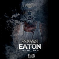 Masicka - Eaton (Kalado Diss) (Explicit)