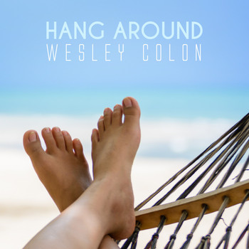 Wesley Colon - Hang Around