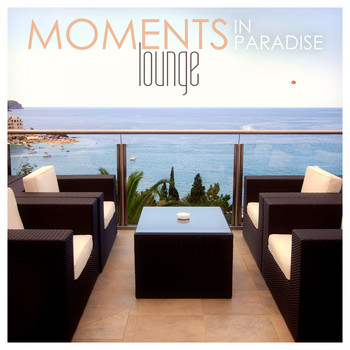Various Artists - Moments in Paradise: Lounge