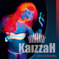 Kaizzah - Burn up the Floor