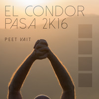 Peet Vait - El Condor Pasa 2K16