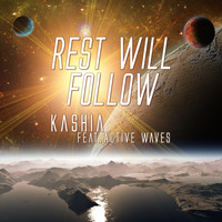 Kashia feat. Active Waves - Rest Will Follow