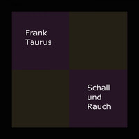 Frank Taurus - Schall und Rauch