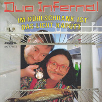 Duo Infernal - Im Kühlschrank ist das Licht kaputt