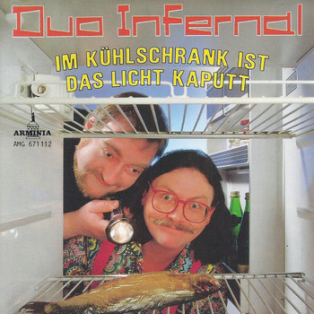 Duo Infernal - Im Kühlschrank ist das Licht kaputt