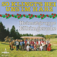 Heimatgruppe Elbingerode - So klingt's bei uns im Harz