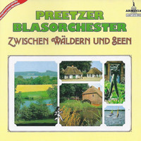 Preetzer Blasorchester - Zwischen Wäldern und Seen