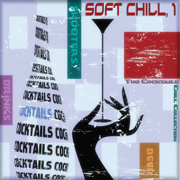 Various Artists - Soft Chill, 1 (The Cocktails Chill Collection)