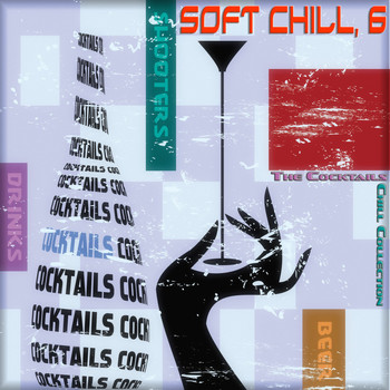 Various Artists - Soft Chill, 6 (The Cocktails Chill Collection)