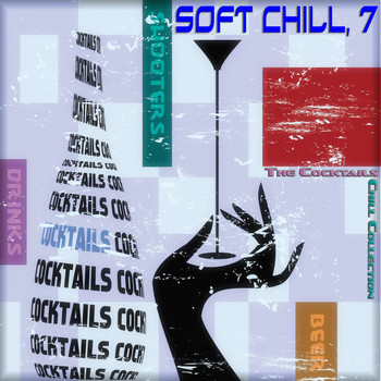 Various Artists - Soft Chill, 7 (The Cocktails Chill Collection)