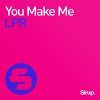 LPR - You Make Me