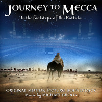 Michael Brook - Journey to Mecca (Original Motion Picture Soundtrack)