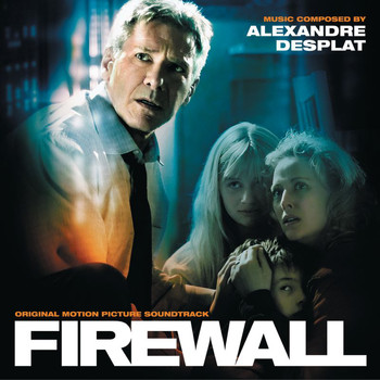 Alexandre Desplat - Firewall (Original Motion Picture Soundtrack)