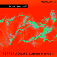 Pepper Adams - Dance and Excerent!