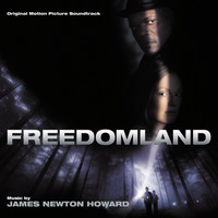 James Newton Howard - Freedomland (Original Motion Picture Soundtrack)