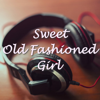 Various Artists - Sweet Old Fashioned Girl